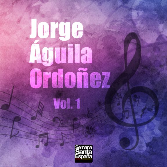 Jorge Águila Ordoñez - Vol. 1
