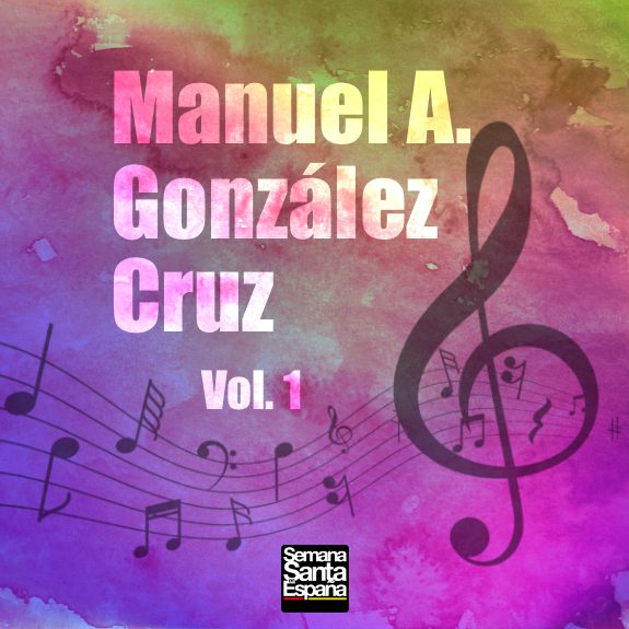 Manuel Alejandro González Cruz - Vol. 1