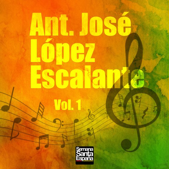 Antonio José López Escalante - Vol. 1